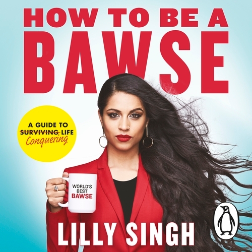 Book cover of How to Be a Bawse by Lilly Singh