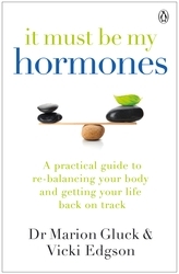 Book cover of It Must Be My Hormones by Marion Gluck, Vicki Edgson