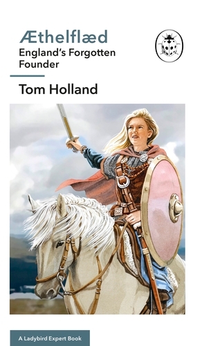 Book cover of Æthelflæd: A Ladybird Expert Book by Tom Holland