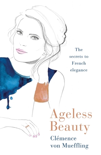 Book cover of Ageless Beauty by Clemence von Mueffling