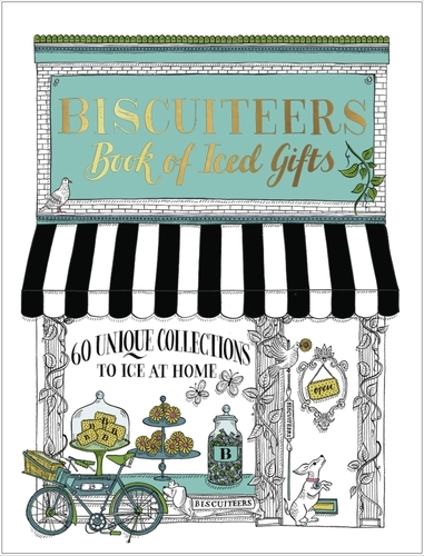 Book cover of Biscuiteers Book of Iced Gifts by Biscuiteers Baking Company Ltd