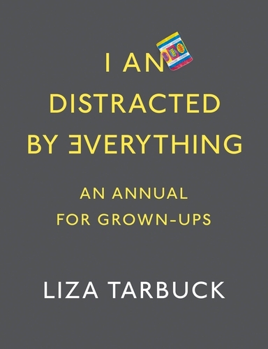 Book cover of I An Distracted by Everything by Liza Tarbuck