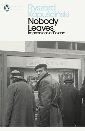 Book cover of Nobody Leaves by Ryszard Kapuscinski
