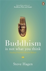 Book cover of Buddhism is Not What You Think by Steve Hagen