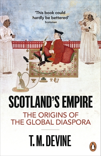 Book cover of Scotland's Empire by T. M. Devine