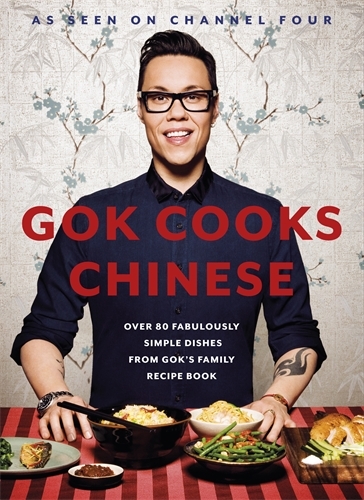 Book cover of Gok Cooks Chinese by Gok Wan
