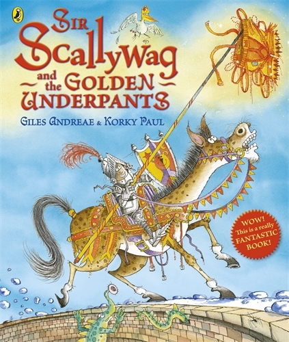 Book cover of Sir Scallywag and the Golden Underpants by Giles Andreae