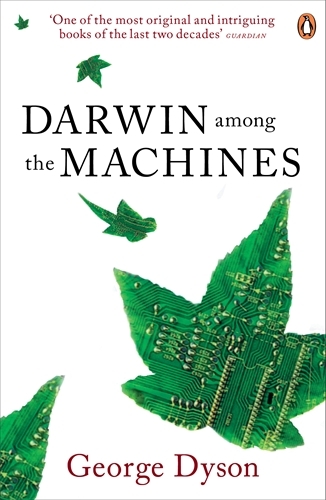 Book cover of Darwin Among the Machines by George Dyson
