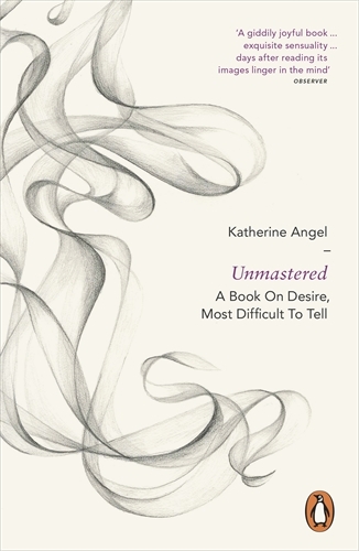 Book cover of Unmastered by Katherine Angel