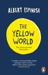 Book cover of The Yellow World by Albert Espinosa