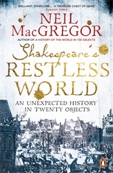 Book cover of Shakespeare's Restless World by Neil MacGregor