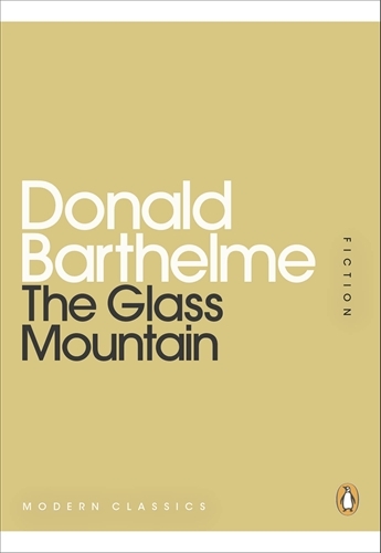 Book cover of The Glass Mountain by Donald Barthelme