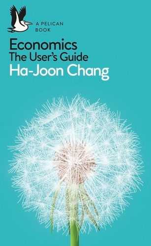 Book cover of Economics: The User's Guide by Ha-Joon Chang