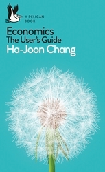 Book cover of Economics: The User's Guide by Ha-Joon Chang