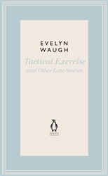 Book cover of Tactical Exercise & Other Late Stories by Evelyn Waugh