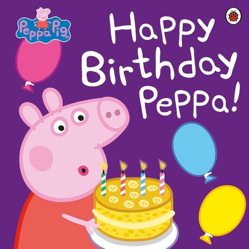Book cover of Peppa Pig: Happy Birthday Peppa! by Peppa Pig