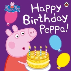 Book cover of Peppa Pig: Happy Birthday Peppa! by Peppa Pig