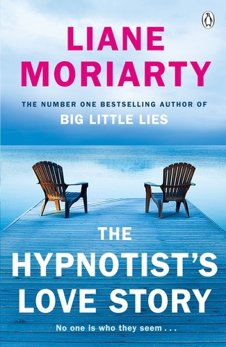 Book cover of The Hypnotist's Love Story by Liane Moriarty