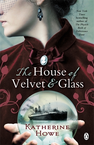 Book cover of The House of Velvet and Glass by Katherine Howe