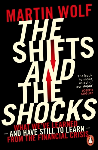 Book cover of The Shifts and the Shocks by Martin Wolf