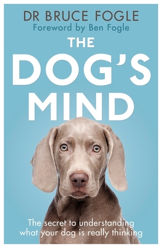 Book cover of The Dog's Mind by Bruce Fogle
