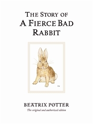 Book cover of The Story of A Fierce Bad Rabbit by Beatrix Potter