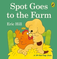 Book cover of Spot Goes to the Farm by Eric Hill