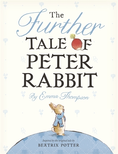 Book cover of The Further Tale of Peter Rabbit by Emma Thompson