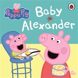 Book cover of Peppa Pig: Baby Alexander by Peppa Pig