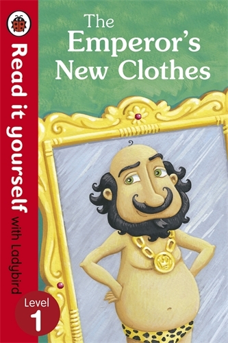 Book cover of The Emperor's New Clothes - Read It Yourself with Ladybird by Ladybird