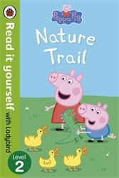 Book cover of Peppa Pig: Nature Trail - Read it yourself with Ladybird by Peppa Pig, Ladybird