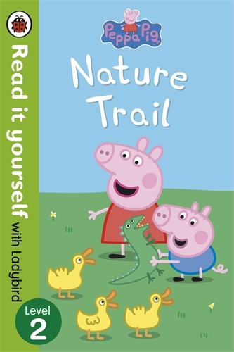 Book cover of Peppa Pig: Nature Trail - Read it yourself with Ladybird by Peppa Pig, Ladybird