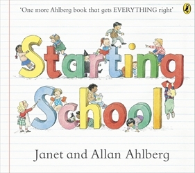 Book cover of Starting School by Janet Ahlberg, Allan Ahlberg