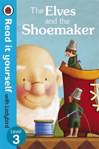 Book cover of The Elves and the Shoemaker - Read it yourself with Ladybird by Ladybird