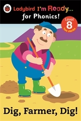 Book cover of Dig, Farmer, Dig! Ladybird I'm Ready for Phonics Level 8