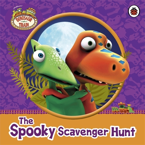 Book cover of Dinosaur Train: The Spooky Scavenger Hunt