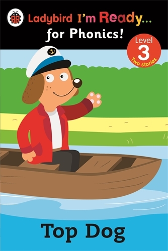Book cover of Top Dog: Ladybird I'm Ready for Phonics: Level 3