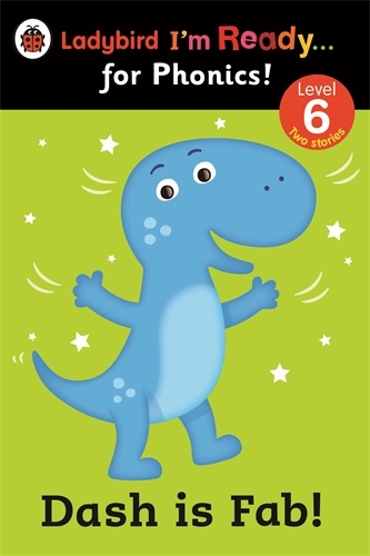Book cover of Dash is Fab! Ladybird I'm Ready for Phonics: Level 6
