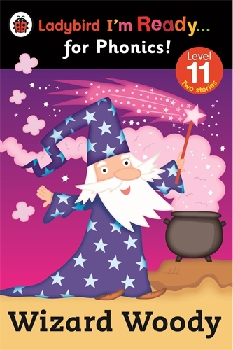 Book cover of Wizard Woody: Ladybird I'm Ready for Phonics Level 11