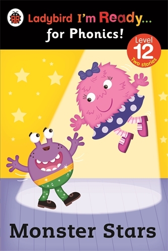 Book cover of Monster Stars: Ladybird I'm Ready for Phonics Level 12