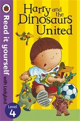 Book cover of Harry and the Dinosaurs United - Read it yourself with Ladybird by Ian Whybrow