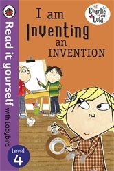 Book cover of Charlie and Lola: I am Inventing an Invention - Read it yourself with Ladybird by Lauren Child