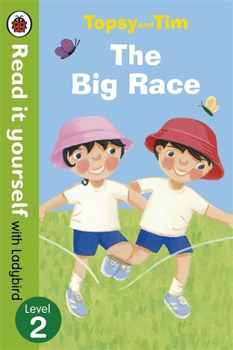 Book cover of Topsy and Tim: The Big Race - Read it yourself with Ladybird by Jean Adamson, Ladybird