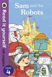 Book cover of Sam and the Robots - Read it yourself with Ladybird by Ladybird