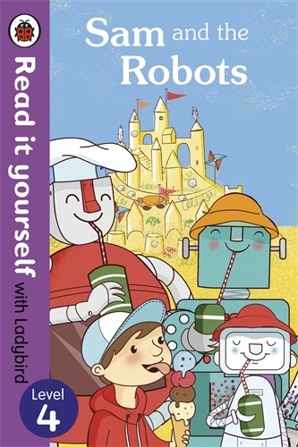 Book cover of Sam and the Robots - Read it yourself with Ladybird by Ladybird