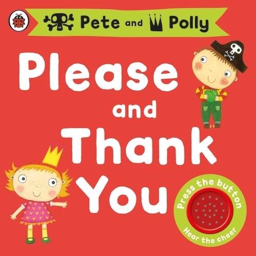 Book cover of Please and Thank You: A Pirate Pete and Princess Polly book by Amanda Li