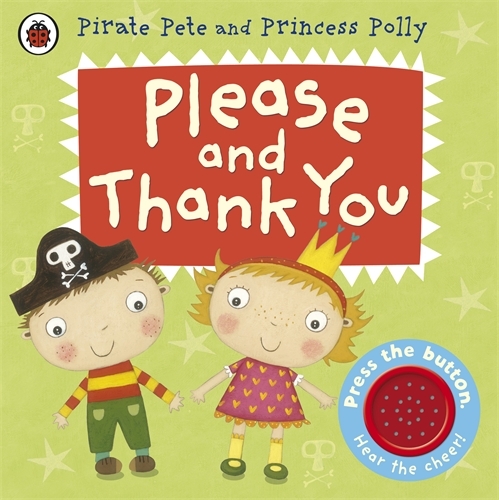 Book cover of Please and Thank You: A Pirate Pete and Princess Polly book by Amanda Li