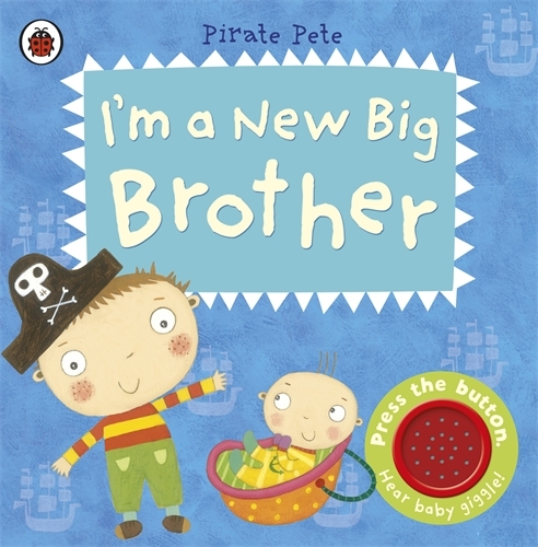 Book cover of I'm a New Big Brother: A Pirate Pete book
