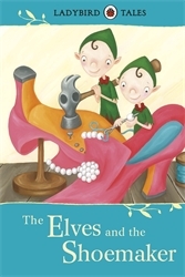 Book cover of Ladybird Tales: The Elves and the Shoemaker by Vera Southgate