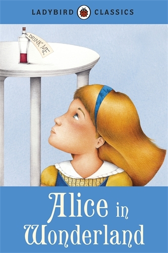 Book cover of Ladybird Classics: Alice in Wonderland by Lewis Carroll